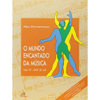 O Mundo Encantado da Música. Dó, Si, Lá - Volume 4 - 1