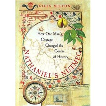 Nathaniel's Nutmeg: How One Man's Courage Changed the Course of History - 1