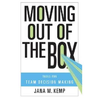 Moving Out of the Box - Tools for Team Decision Making - Paperback - 2009 - 1