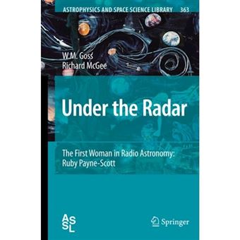 Under the Radar - the First Woman in Radio Astronomy : Ruby Payne-Scott - Hardback - 2009 - 1