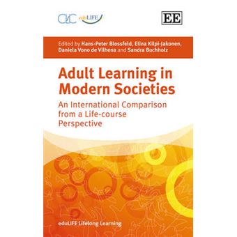 Adult Learning In Modern Societies An International Comparison From A Lifecourse Perspective Edulife Lifelong Learning Series - 1