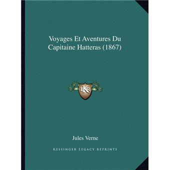Voyages Et Aventures Du Capitaine Hatteras