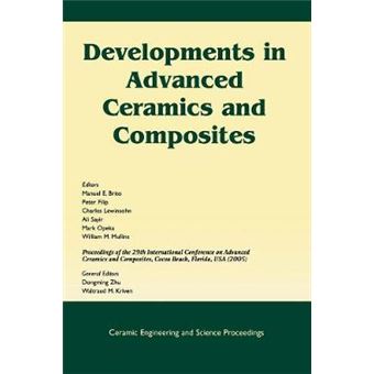 Developments in Advanced Ceramics and Composites - A Collection of Papers Presented at the 29th International Conference on Advanced Ceramics and Composites, January 23-28, 2005, Cocoa Beach, Florida - Paperback - 2006 - 1