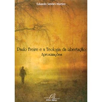 Paulo Freire e a Teologia da Libertação: Aproximações - 1