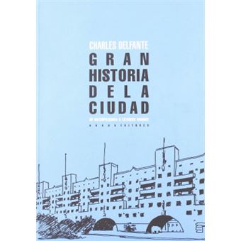 GRAN HISTORIA DE LA CIUDAD: DE MESOPOTAMIA A ESTADOS UNIDOS - 1