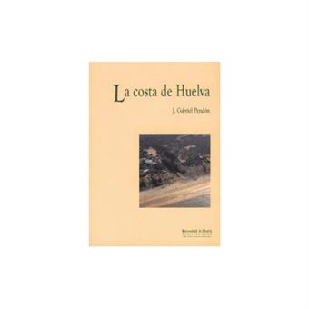 La Costa De Huelva :una Introducción Alos Procesos Yproductos Sedimentarios - 1