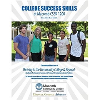 College Success Skills At Macomb Cssk 1200 Customized Version Of Thriving In The Community College And Beyond Strategies For Academic Success And Personal - 1