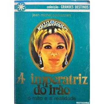 A imperatriz do irão, o mito e a realidade. - 1
