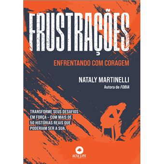 Frustrações : Enfrentando Com Coragem - 1