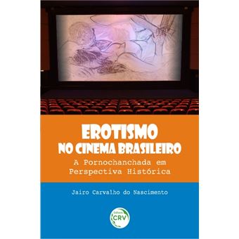EROTISMO NO CINEMA BRASILEIRO: a pornochanchada em perspectiva histórica - 1