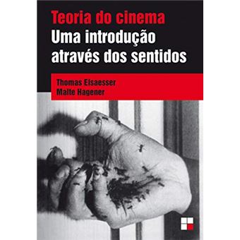 Teoria do Cinema. Uma Introdução Através dos Sentidos - 1