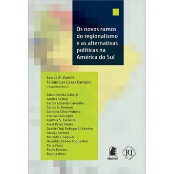 Os Novos Rumos do Regionalismo e as Alternativas Políticas na América do Sul - 1