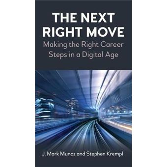 The Next Right Move Making The Right Career Steps In A Digital Age - 1