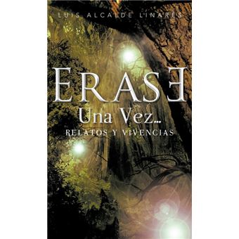 Erase Una Vez - Relatos y Vivencias - Hardback - 2012 - 1