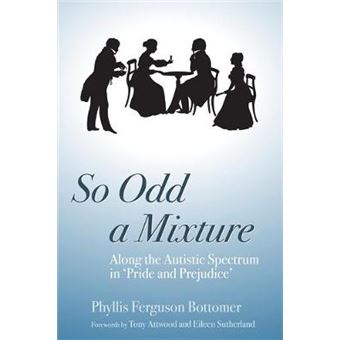 " So Odd a Mixture - Along the Autistic Spectrum in ""Pride and Prejudice"" - Paperback - 2007" - 1