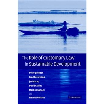 The Role of Customary Law in Sustainable Development - Hardback - 2006 - 1