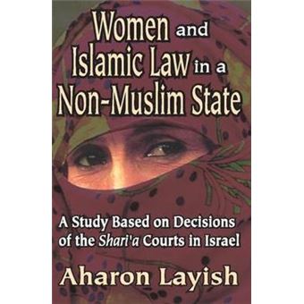 Women and Islamic Law in a Non-Muslim State - A Study Based on Decisions of the Shari'a Courts in Israel - Paperback - 2006 - 1