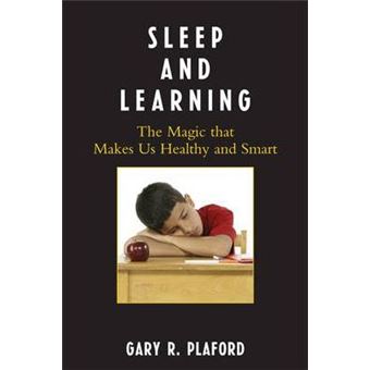 Sleep and Learning : The Magic that Makes Us Healthy and Smart - 1
