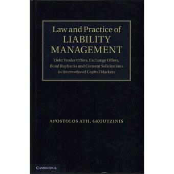 Law and Practice of Liability Management - Debt Tender Offers, Exchange Offers, Bond Buybacks and Consent Solicitations in International Capital Markets - Hardback - 2014 - 1