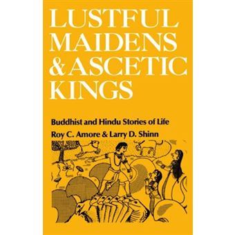 Lustful Maidens and Ascetic Kings - Buddhist and Hindu Stories of Life - Paperback - 1981 - 1