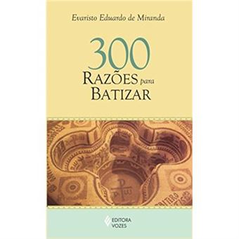 300 Razões Para Batizar - 1