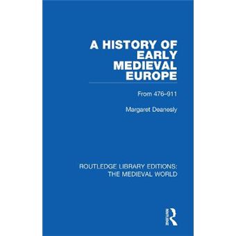 A History Of Early Medieval Europe From 476911 Routledge Library Editions The Medieval World - 1