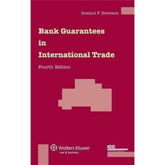 Bank Guarantees in International Trade : The Law and Practice of Independent (First Demand) Guarantees and Standby Letters of Credit in Civil Law and Common Law Jurisdictions - 1