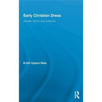 Early Christian Dress - Gender, Virtue, and Authority - Hardback - 2011 - 1