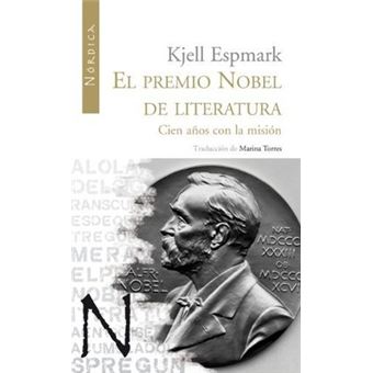 El Premio Nobel de Literatura : cien años con la misión - 1