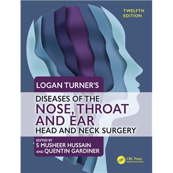 Logan Turner's Diseases of the Nose, Throat and Ear: Head and Neck Surgery, 12th Edition - 1