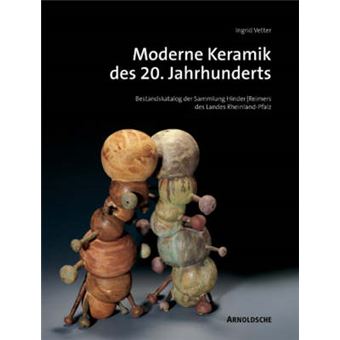 Modern 20th-century Ceramics - Inventory Catalogue of the Hinders/Reimers Collection - Hardback - 2007 - 1