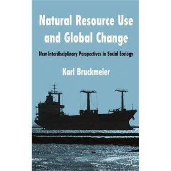 Natural Resource Use and Global Change : New Interdisciplinary Perspectives in Social Ecology - 1