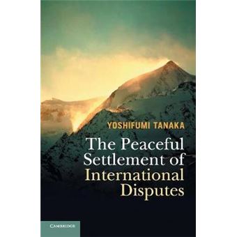 The Peaceful Settlement Of International Disputes - 1