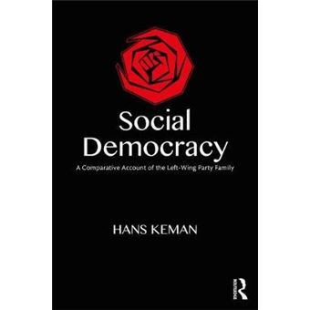 Social Democracy A Comparative Account Of The Leftwing Party Family - 1