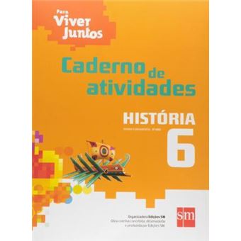 Caderno De Atividades. Viver Juntos. História 6 - 1