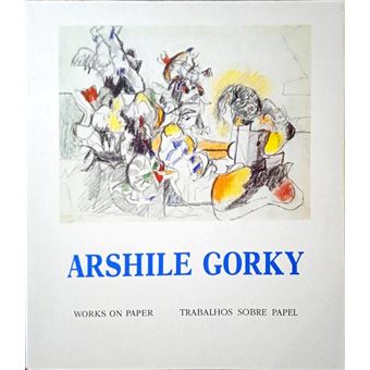 Arshile gorky: works on paper/trabalhos sobre papel. - 1