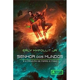 O Senhor Dos Mundos E O Príncipe De Ferro E Fogo - 1