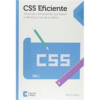 CSS Eficiente. Técnicas e Ferramentas que Fazem a Diferença nos Seus Estilos - 1