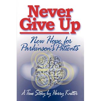Never Give Up - New Hope for Parkinson's Patients - Paperback / softback - 2002 - 1