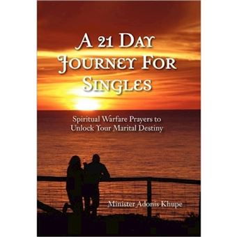A 21 Day Journey for Singles - Spiritual Warfare Prayers to Unlock Your Marital Destiny - Hardback - 2011 - 1