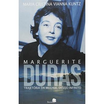 Marguerite Duras: trajetória da mulher, desejo infinito - 1