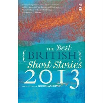 The Best British Short Stories 2013. Edited By Nicholas Royle Nicholas Royle - 1