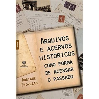 Arquivos e Acervos Históricos Como Forma de Acessar o Passado - 1