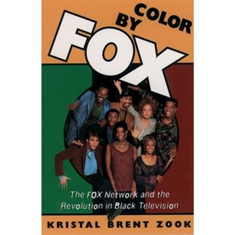 Color by Fox - Fox Network and the Revolution in Black Television - Hardback - 1999 - 1