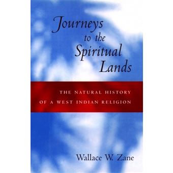 Journeys to the Spiritual Lands - The Natural History of a West Indian Religion - Hardback - 1999 - 1
