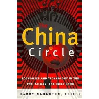 The China Circle - Economics and Electronics in the PRC, Taiwan, and Hong Kong - Hardback - 1997 - 1