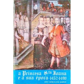 A princesa santa joana e a sua época (1452-1490) - 1