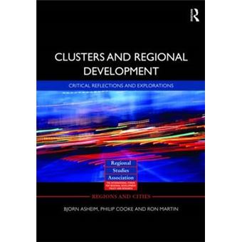 Clusters and Regional Development - Critical Reflections and Explorations - Hardback - 2006 - 1