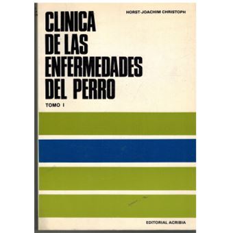 ClÃ­nica de las enfermedades del perro. Tomo II - 1