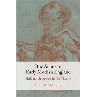 Boy Actors In Early Modern England By Harry R. University Of Cambridge Mccarthy Paperback Book - 1